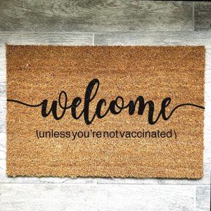 Welcome Unless Youre Not Vaccinated Door Mat
